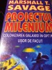 PROIECTUL MILENIUM - COLONIZAREA GALAXIEI - MARSHALL T SAVAGE ed Elit 432 p
