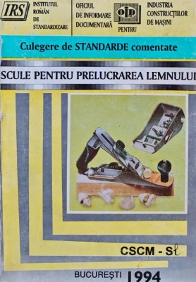 Culegere de Standarde comentate Scule si dispozitive, vol. 2. Scule pentru prelucrarea gaurilor - 1994 - Iulian Floarea (AZ67) foto