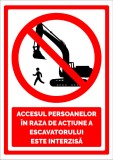 Semn accesul persoanelor in raza de actiune a excavatorului este interzis