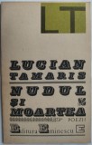 Cumpara ieftin LUCIAN TAMARIS - NUDUL SI MOARTEA (POEZII) [editia princeps, 1992]