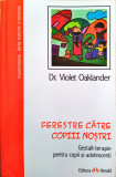 Dr. Violet Oaklander- Ferestre catre copiii nostri