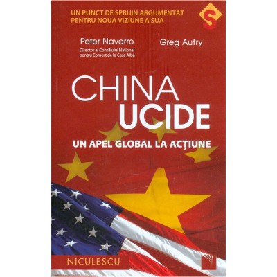 China ucide - un apel global la actiune - Peter Navarro, Greg Autry foto