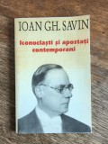 Iconoclasti si apostati contemporani - Ioan Gh. Savin / R4P1F