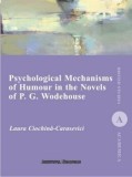 Psychological Mechanisms of Humour in the Novels of P. G. Wodehouse/Laura Ciochina-Carasievici