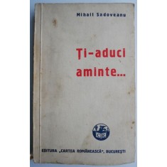 Ti-aduci aminte... - Mihail Sadoveanu