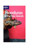 Lonely Planet Honduras &amp; the Bay Islands (Country Guide) | Gary Chandler, Liza Prado