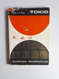 Tokio. Olimpiada recordurilor &ndash; Aut. I. Goga, R. Vilara, Ed. Uniunii de Cultură Fizică și Sport, 1965