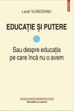 Educație și putere (Vol.I) - Paperback brosat - Lazăr Vlăsceanu - Polirom