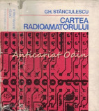 Cartea Radioamatorului - Gheorghe Stanciulescu