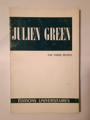 Pierre Brodin - Julien Green (col. Classiques du XXe siecle) foto