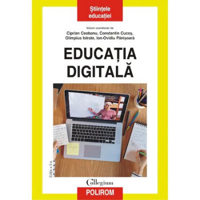 Educatia digitala - Ciprian CeobanuConstantin CucosOlimpius IstrateIon-Ovidiu Panisoara, ed 2022 foto