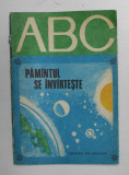 PAMANTUL SE INVARTESTE , COLECTIA &#039;&#039; ABC &#039;&#039;, de VICTOR TUFESCU , ilustratii de DAMIAN PETRESCU , 1978