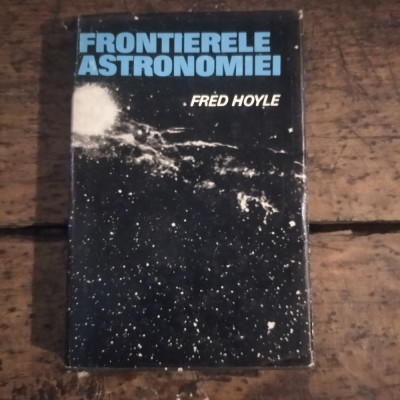 Frontierele astronomiei Fred Hoyle foto