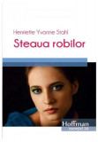 Steaua robilor - Paperback brosat - Henriette Yvonne Stahl - Hoffman