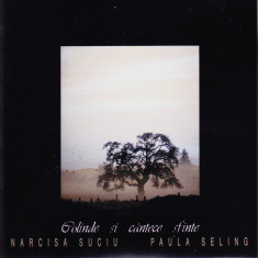 CD Colinde: Narcisa Suciu / Paula Seling ‎– Colinde si cântece sfinte (original)