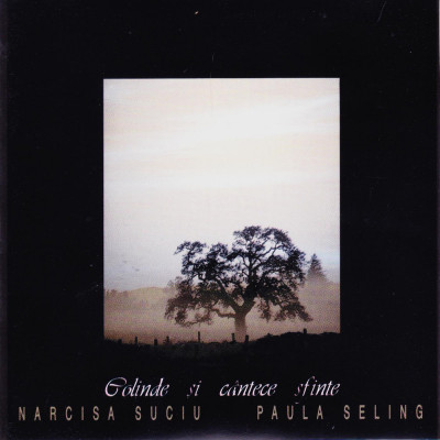 CD Colinde: Narcisa Suciu / Paula Seling &amp;lrm;&amp;ndash; Colinde si c&amp;acirc;ntece sfinte (original) foto