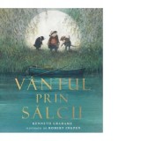 Vantul prin salcii - Kenneth Grahame, Frida Papadache