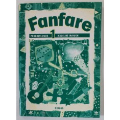 FANFARE , PROGRESS BOOK 1 by MADELINE McHUGH , CURS DE INVATAREA LIMBII ENGLEZE , 1993