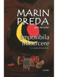 Cumpara ieftin Imposibila intoarcere/Marin Preda