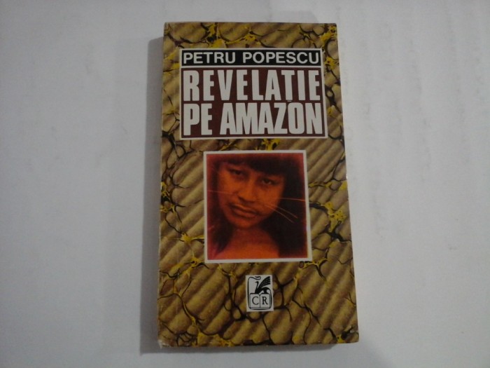 Revelatie pe Amazon - Petru POPESCU