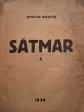 Stefan Marcus - Satmar I (semnata si cu mici halouri de apa) (Editia: 1938)