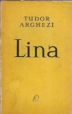 Lina - Tudor Arghezi, Roman, Literatura Romana Clasica, Editura Pentru Literatura 1965, Coperta Cartonata, Carte Veche