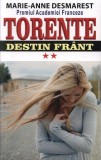 Torente Vol. 2: Destin fr&acirc;nt - Paperback brosat - Marie-Anne Desmarest - Orizonturi