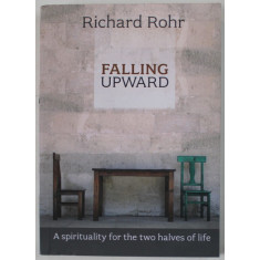 FALLING UPWARD by RICHARD ROHR , 2012