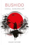 Bushido. Codul Samurailor - Inazo Nitobe