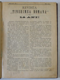REVISTA &#039;&#039; TINERIMEA ROMANA &#039;&#039; COLEGAT DE 12 NUMERE , ANUL XV ,1897-1898
