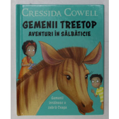 GEMENII TREETOP , AVENTURI IN SALBATICIE , GEMENII INTALNESC O ZEBRA CVAGA de CRESSIDA COWELL , 2020