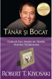Tanar si bogat - Robert T. Kiyosaki - Curtea Veche