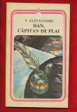 Vasile Alecsandri &quot;Dan Capitan de Plai&quot; Editia a II-a, Editura Minerva, 1981