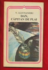 Vasile Alecsandri &quot;Dan Capitan de Plai&quot; Editia a II-a, Editura Minerva, 1981