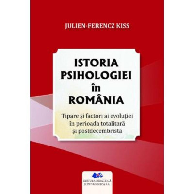 Istoria psihologiei in Romania - Julien-Ferencz Kiss foto