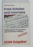 FREIE SCHULEN UND INTERNATE , PEDAGOGISCHE PROGRAMME UND RECHTLICHE STELLUNG von MICHAEL BEHR , 1988, TEXT IN LIMBA GERMANA