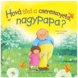 Hov&aacute; tűnt a cseresznyefa nagypapa? - &Eacute;letről &eacute;s elm&uacute;l&aacute;sr&oacute;l gyerekeknek - Estelle Corke