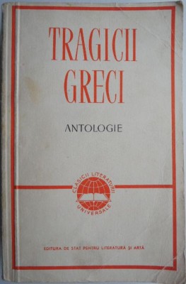 Tragicii greci. Antologie (putin uzata) foto
