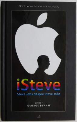 iSteve. Steve Jobs despre Steve Jobs (editor George Beahm) foto