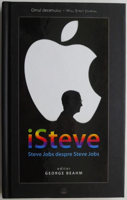 iSteve. Steve Jobs despre Steve Jobs (editor George Beahm)