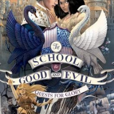 The School for Good and Evil #4: Quests for Glory