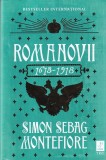 Simon Sebag Montefiore - Romanovii. 1613-1918