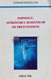 Eminescu, aparatorul romanilor de pretutindeni - 1995 - Tudor Nedelcea (L184)