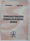 TEHNOLOGIA PROCESARII PRODUSELOR DE ORIGINE ANIMALA de RADU VASILICA , NICOLAE ONAC , Bucuresti 2007