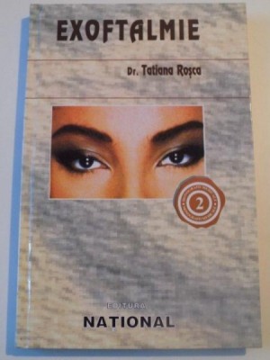 EXOFTALMIE , SEMN , SINDROM , ETIOPATOGENIE de TATIANA ROSCA foto