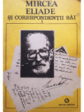 Mircea Handoca - Mircea Eliade si corespondentii sai, vol. 1 (editia 1993)