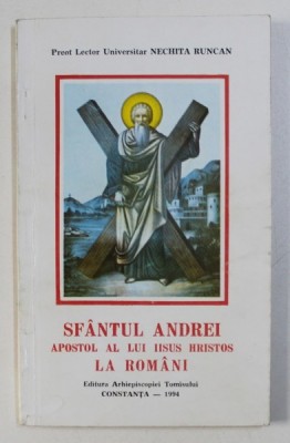 SFANTUL ANDREI APOSTOL AL LUI IISUS HRISTOS LA ROMANI de NECHITA RUNCAN , 1994 foto
