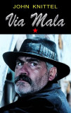 Via Mala Vol. 1 - Paperback brosat - John Knittel - Orizonturi, 2022