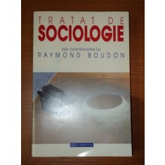 TRATAT DE SOCIOLOGIE SUB COORDONAREA LUI RAYMOND BOUDON ,1997
