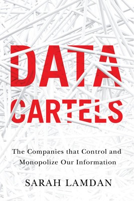 Data Cartels: The Companies That Control and Monopolize Our Information foto